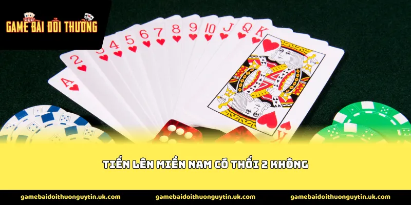 tiến lên miền nam có thối 2 không